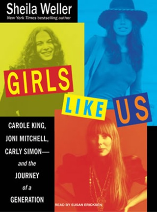 girls-like-us-carole-king-joni-mitchell-carly-simon-sheila-weller-unabridged-tantor1 girls-like-us-carole-king-joni-mitchell-carly-simon-sheila-weller-unabridged-tantor1