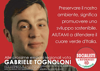 Preservare il nostro ambiente, significa promuovere uno sviluppo sostenibile. Aiutami a difendere il cuore verde d'Italia. Gabriele Tognoloni. Socialisti e riformisti per l'Umbria