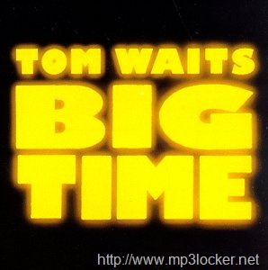 [Tom_Waits-Big_Time[2].jpg]