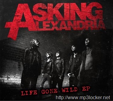 asking alexandria life gone wild. Life Gone Wild EP