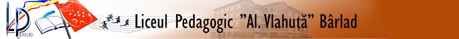 Liceul Pedagogic „Al. Vlahuță” - Barlad