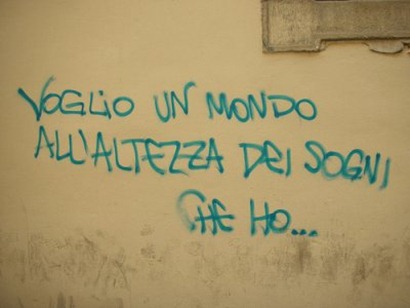 VOGLIO UN MONDO ALL'ALTEZZA DEI SOGNI CHE HO....