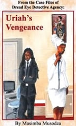 Uriah's Vengeance by Masimba Musodza Uriah's Vengeance by Masimba Musodza
