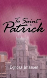 To Saint Patrick by Eghosa Imasuen To Saint Patrick by Eghosa Imasuen