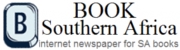 Book Southern Africa: The internet newspaper for Southern African Books Book Southern Africa: The internet newspaper for Southern African Books