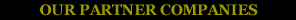 OUR PARTNER COMPANIES