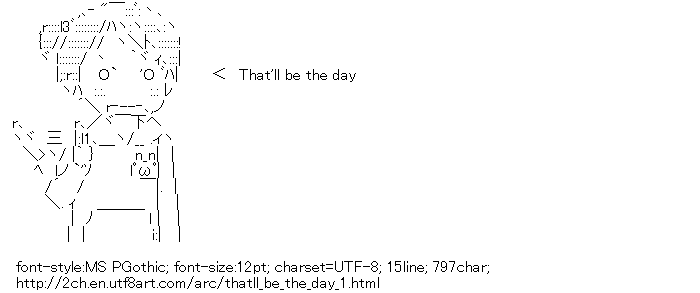 [AA]That’ll be the day