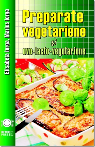 Preparate vegetariene si ovo-lacto-vegetariene_Coperta 1 Preparate vegetariene si ovo-lacto-vegetariene_Coperta 1