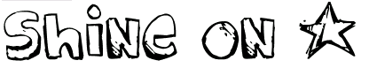 [Shine On[3].png]