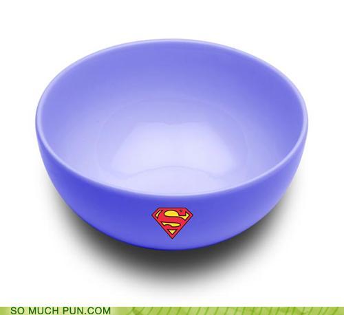 a funny pun with bowl with a superman logo on it