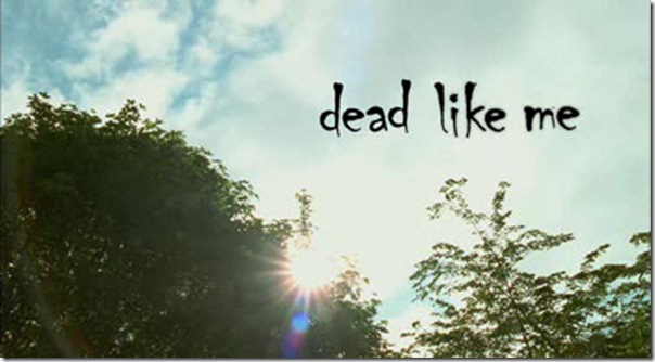 Dead Like Me introdução