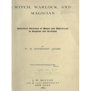 Witch Warlock And Magician Historical Sketches Of Magic And Witchcraft Cover