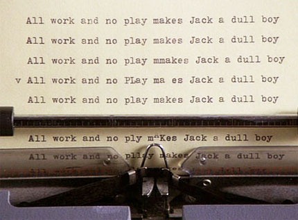 [allworkandnoplay3.jpg]