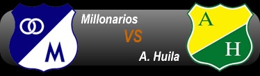 Millonarios vs Atletico Huila