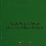 Coup de cœur   «La Sainte Vierge chez les musulmans» de Youssef Nacib : Lalla Meriem sainte de l’Islam