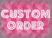 want a custom order? &#9829;