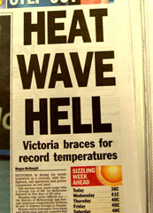 'Heat Wave Hell: Victoria braces for record temperatures', Herald Sun headline, 27th January 2009. Johnny Jet via flickr