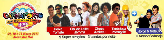 Carnaporto 2011 - Arena Axé Moi - Porto Seguro - BA Carnaporto 2011 - Arena Axé Moi - Porto Seguro - BA