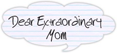 dearextraordinarymom