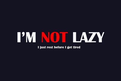 notlazy