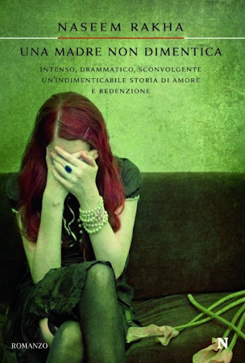 Una madre non dimentica di Naseem Rakha - Newton Compton Editori