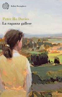 La ragazza gallese di Peter Ho Davies - Bollati Boringhieri Editore