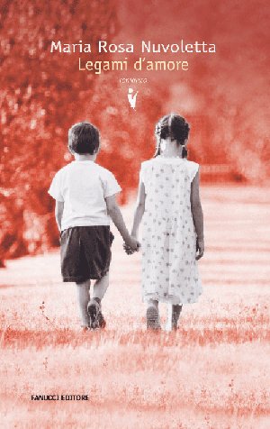 Legami d'amore di Maria Rosa Nuvoletta - Fanucci Editore