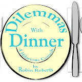 Dilemmas with Dinner