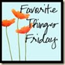 Favorite Things Friday_25 Favorite Things Friday_25