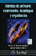 FABRICAS DEL SOFTWARE: EXPERIENCIAS, TECNOLOGIAS Y ORGANIZACION