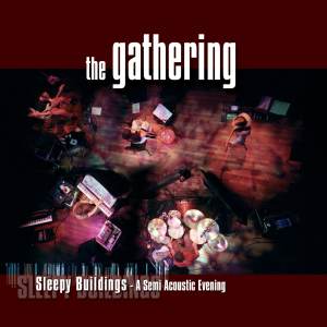 The Gathering: Sleepy Buildings