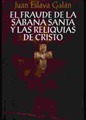 El fraude de la Sabana Santa y las reliquias de Cristo - Juan ESLAVA GALAN v20101012