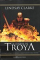 La guerra de Troya_ vivieron como hombres, combatieron como dioses - Lindsay CLARKE v20101103