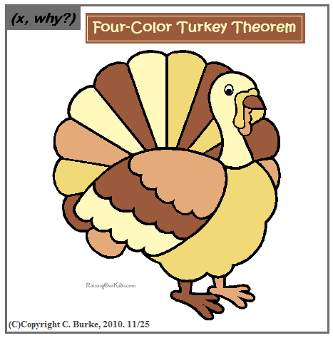According to the Four-Color Theorem, four crayons should be enough to color in any turkey. Happy Thanksgiving!