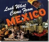 Look What Came from Mexico Look What Came from Mexico