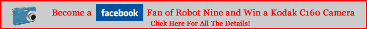 Robot Nine Facebook Fan Camera Contest! Robot Nine Facebook Fan Camera Contest!