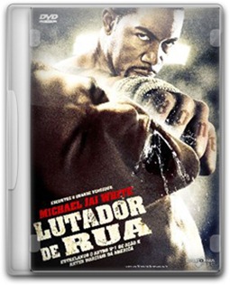 Download-%E2%80%93-Lutador-De-Rua-dublado-2009-Dual-%C3%81udio[1]