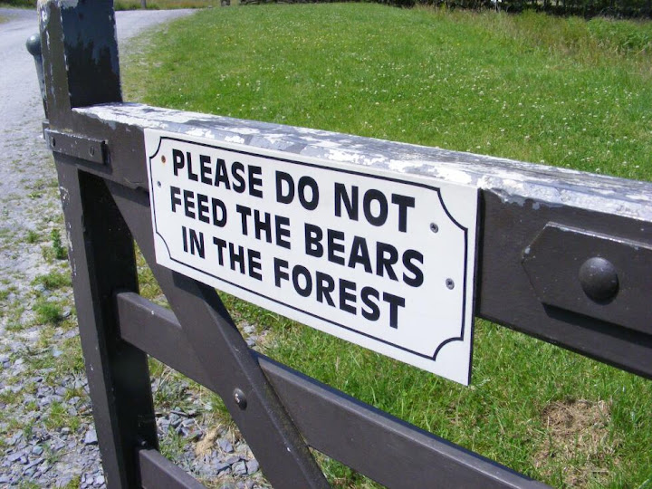 Bear Sign People in Wales seem to have a great sense of humour. Wed also seen a sign in Betws-y-Coed saying Children left unattended will be sold to the circus