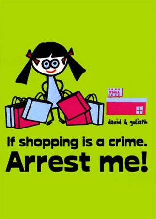 [shopping-is-a-crime-arrest-me[4].jpg]