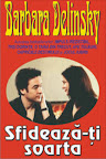 Sfidează-ţi soarta