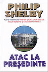 Atac la preşedinte