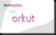 Animação para orkut
