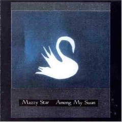 Mazzy Star among my swan