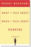 What I Talk About When I Talk About Running: A memoir 