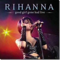 Rihanna   Good Girl Gone Bad   Live (2008)
