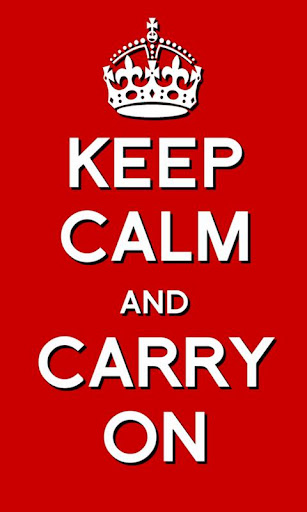 Keep Calm and Carry On