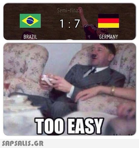 Semi-fin BRAZIL GERMANY TOO EASY 