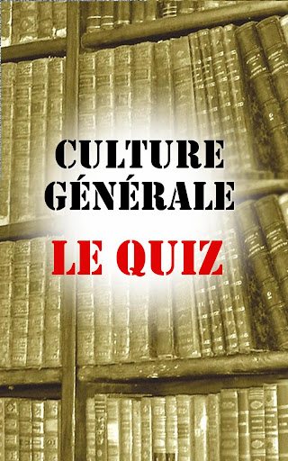 Culture Générale : Le Quiz