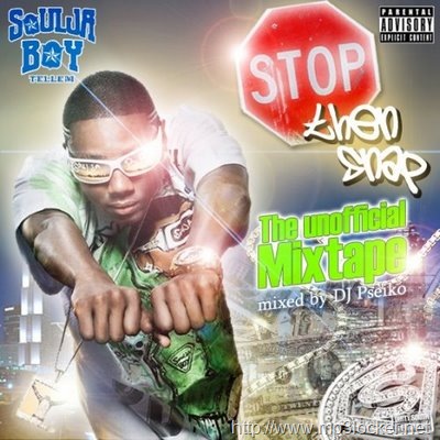 [00+-+Soulja+Boy+-+Stop+Then+Snap+(the+Unofficial+Mixtape)+-+Front[2].jpg]