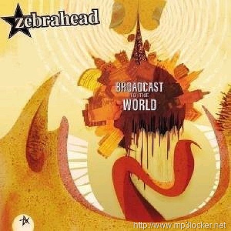 [Zebrahead-Broadcast-To-The-World[2].jpg]